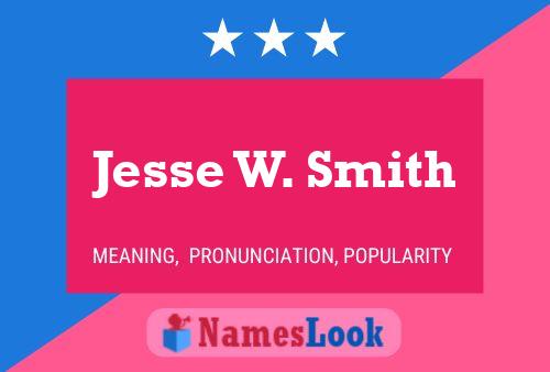 Jesse W. Smith Name Poster