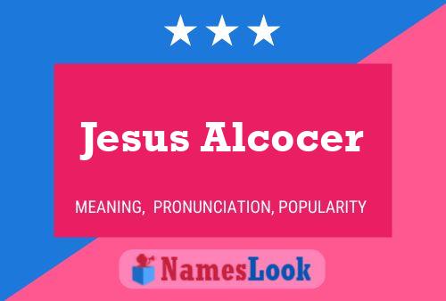 Jesus Alcocer Name Poster