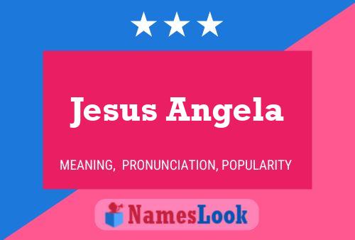 Jesus Angela Name Poster