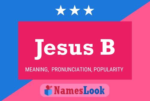 Jesus B Name Poster