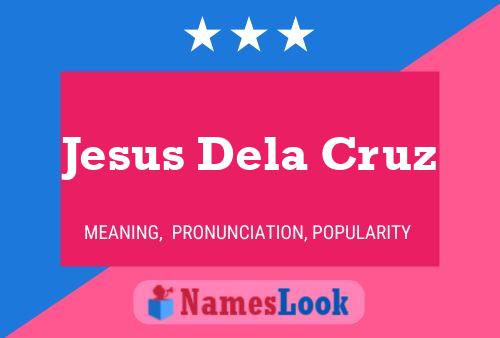 Jesus Dela Cruz Name Poster