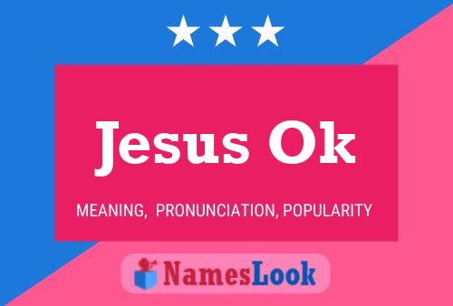 Jesus Ok Name Poster