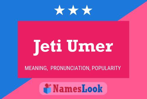 Jeti Umer Name Poster