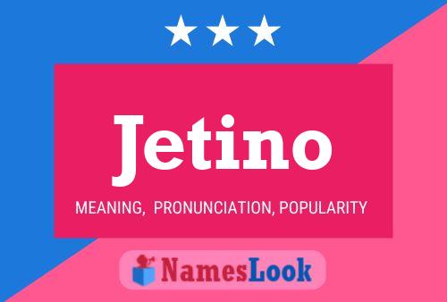 Jetino Name Poster