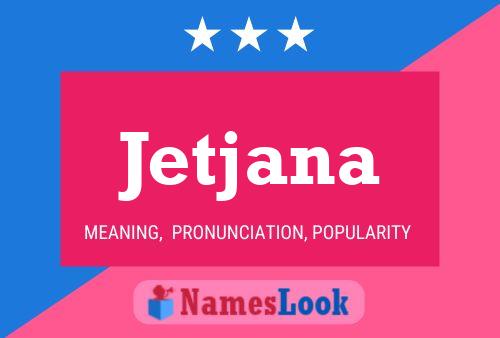 Jetjana Name Poster