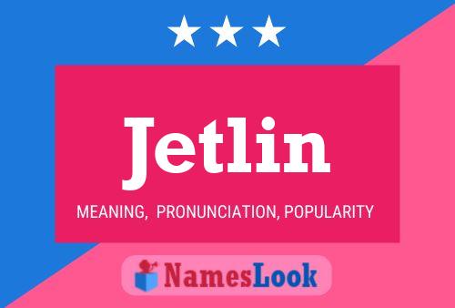 Jetlin Name Poster