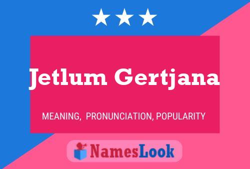 Jetlum Gertjana Name Poster