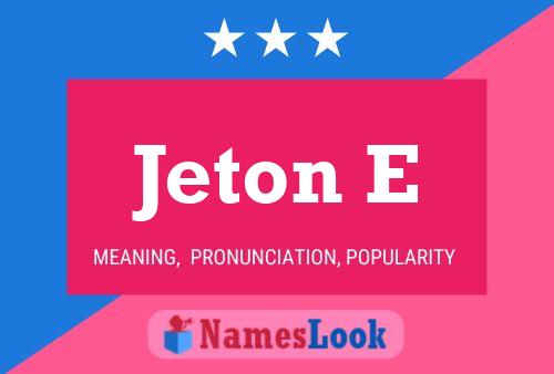 Jeton E Name Poster