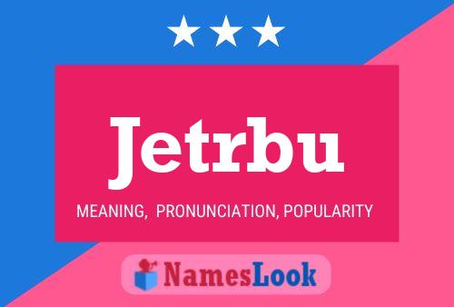 Jetrbu Name Poster