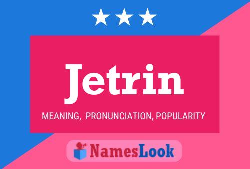 Jetrin Name Poster