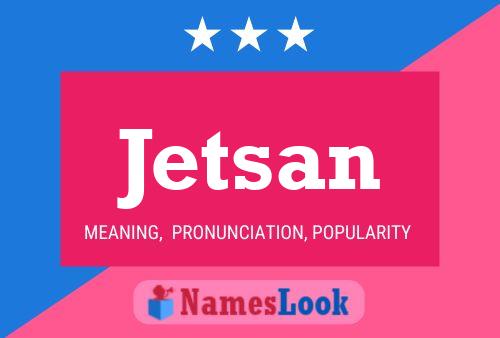 Jetsan Name Poster