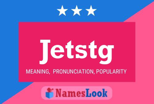 Jetstg Name Poster