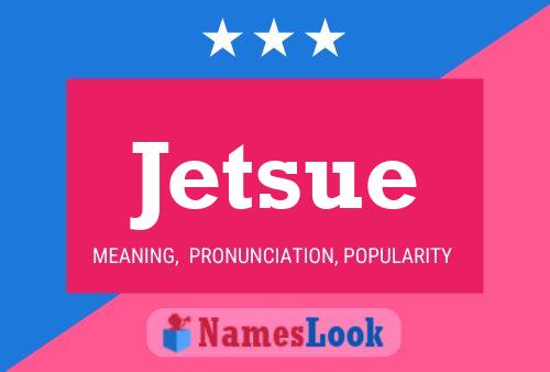 Jetsue Name Poster