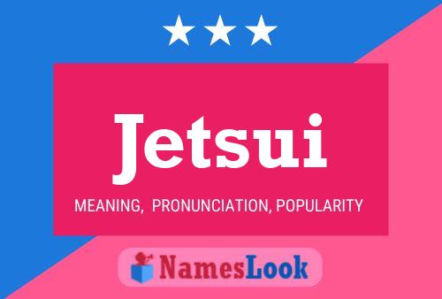 Jetsui Name Poster