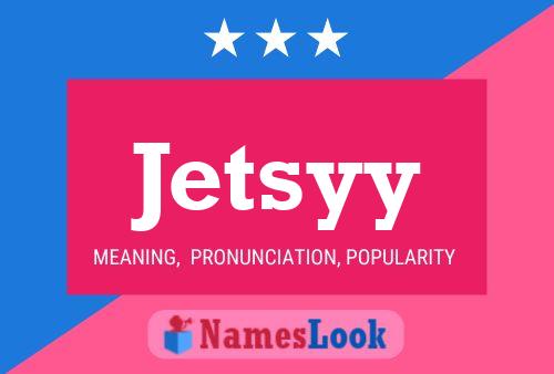 Jetsyy Name Poster