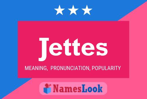 Jettes Name Poster