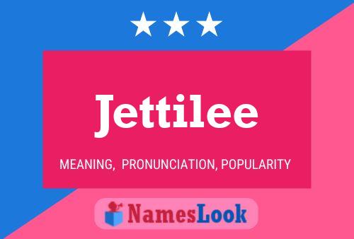 Jettilee Name Poster