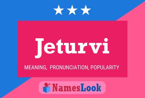 Jeturvi Name Poster