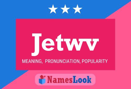 Jetwv Name Poster