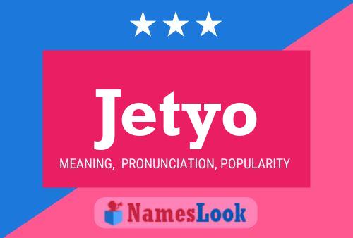 Jetyo Name Poster