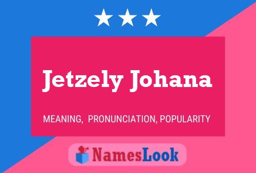 Jetzely Johana Name Poster