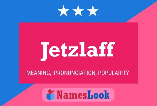 Jetzlaff Name Poster