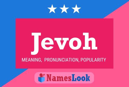 Jevoh Name Poster