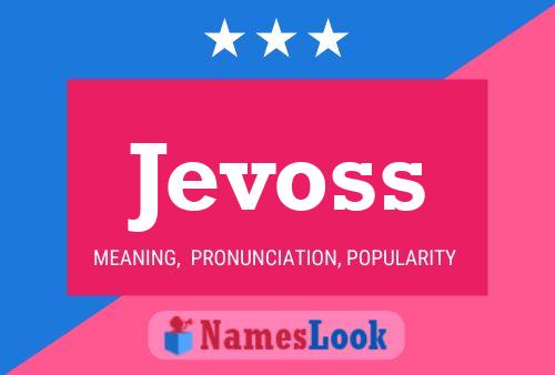 Jevoss Name Poster