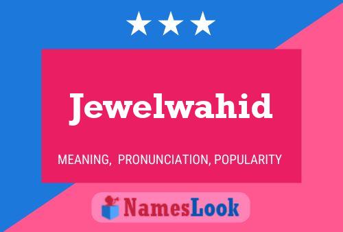 Jewelwahid Name Poster