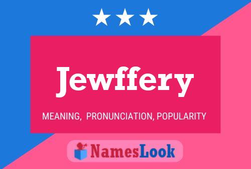 Jewffery Name Poster