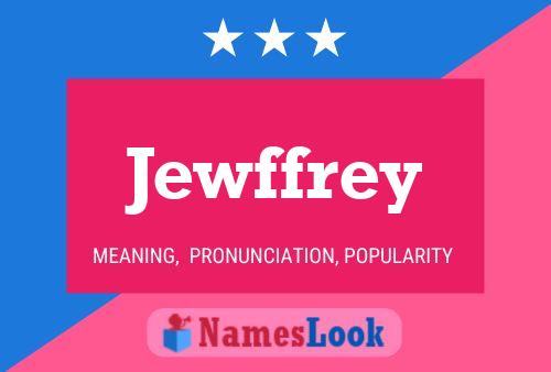 Jewffrey Name Poster