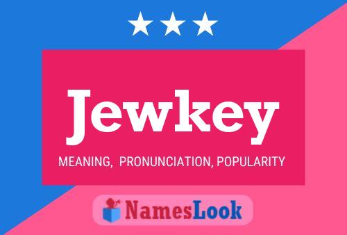 Jewkey Name Poster