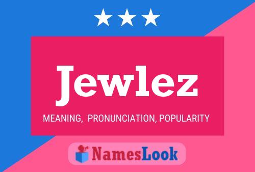 Jewlez Name Poster