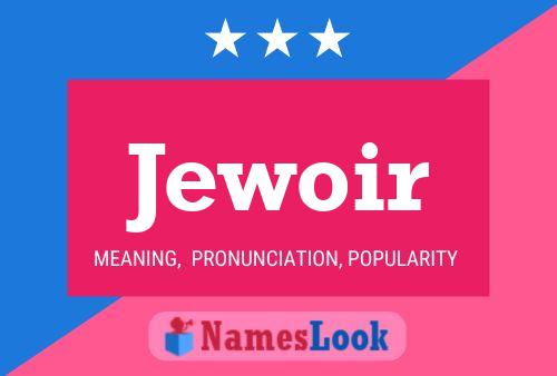 Jewoir Name Poster