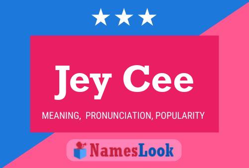 Jey Cee Name Poster