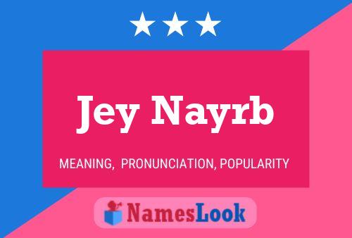 Jey Nayrb Name Poster