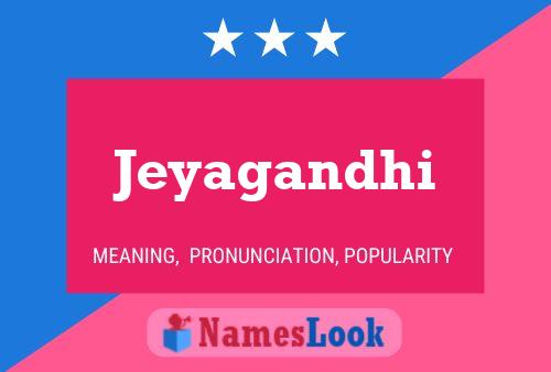 Jeyagandhi Name Poster