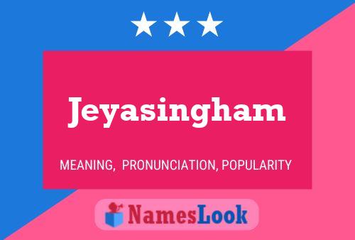 Jeyasingham Name Poster