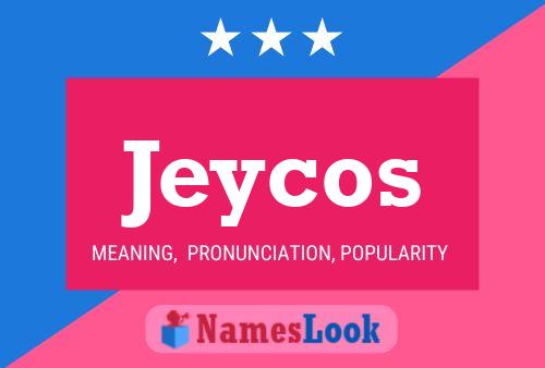 Jeycos Name Poster