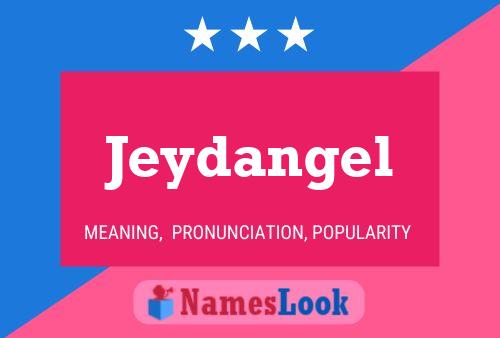 Jeydangel Name Poster