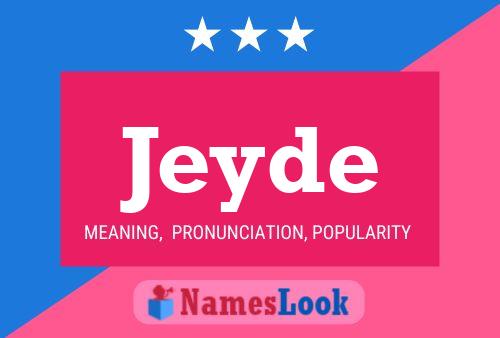 Jeyde Name Poster