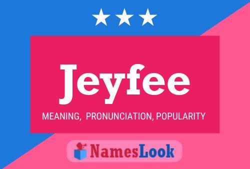 Jeyfee Name Poster