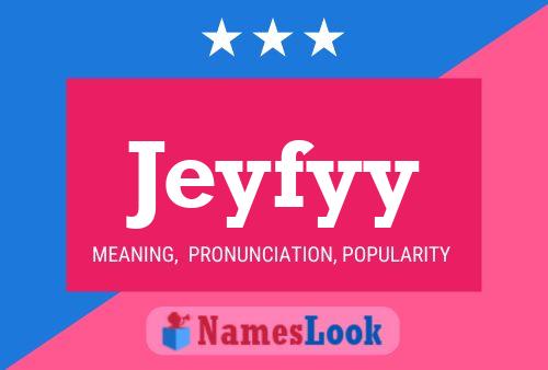 Jeyfyy Name Poster