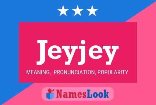 Jeyjey Name Poster