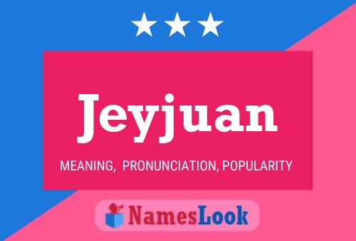 Jeyjuan Name Poster