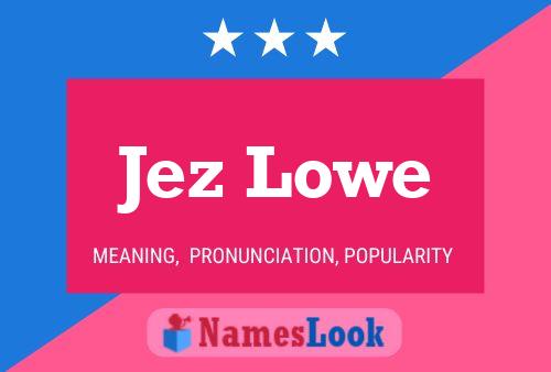 Jez Lowe Name Poster