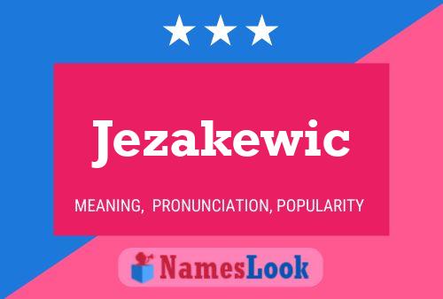 Jezakewic Name Poster