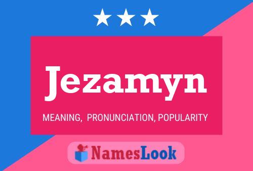 Jezamyn Name Poster