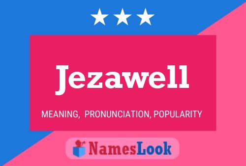 Jezawell Name Poster