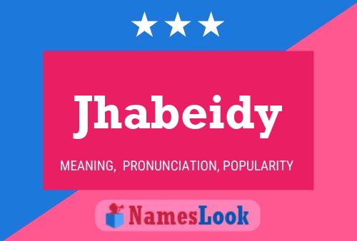 Jhabeidy Name Poster